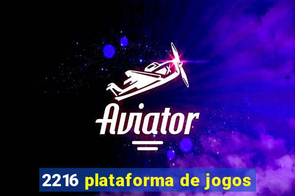 2216 plataforma de jogos